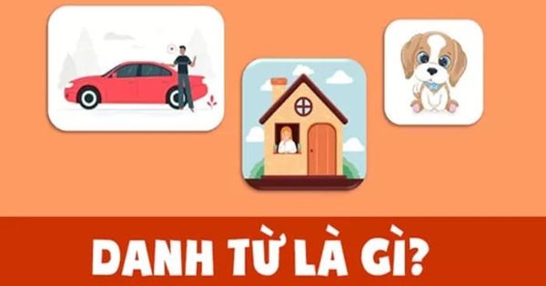 Danh Từ Là Gì?