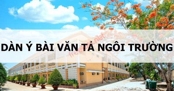 Những Bài Văn Tả Ngôi Trường Chọn Lọc Hay Nhất