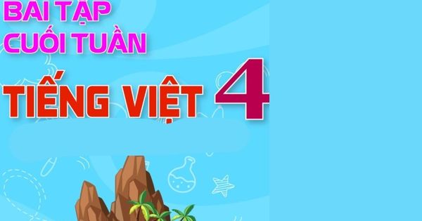 Tổng Hợp Bài Tập Cuối Tuần Tiếng Việt Lớp 4 Tuần 10 (Cả Ba Sách) Có Đáp Án