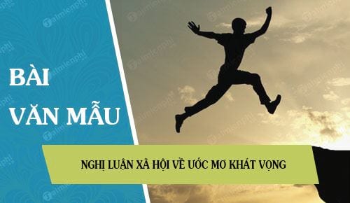 Bài luận xã hội về ước mơ khát vọng