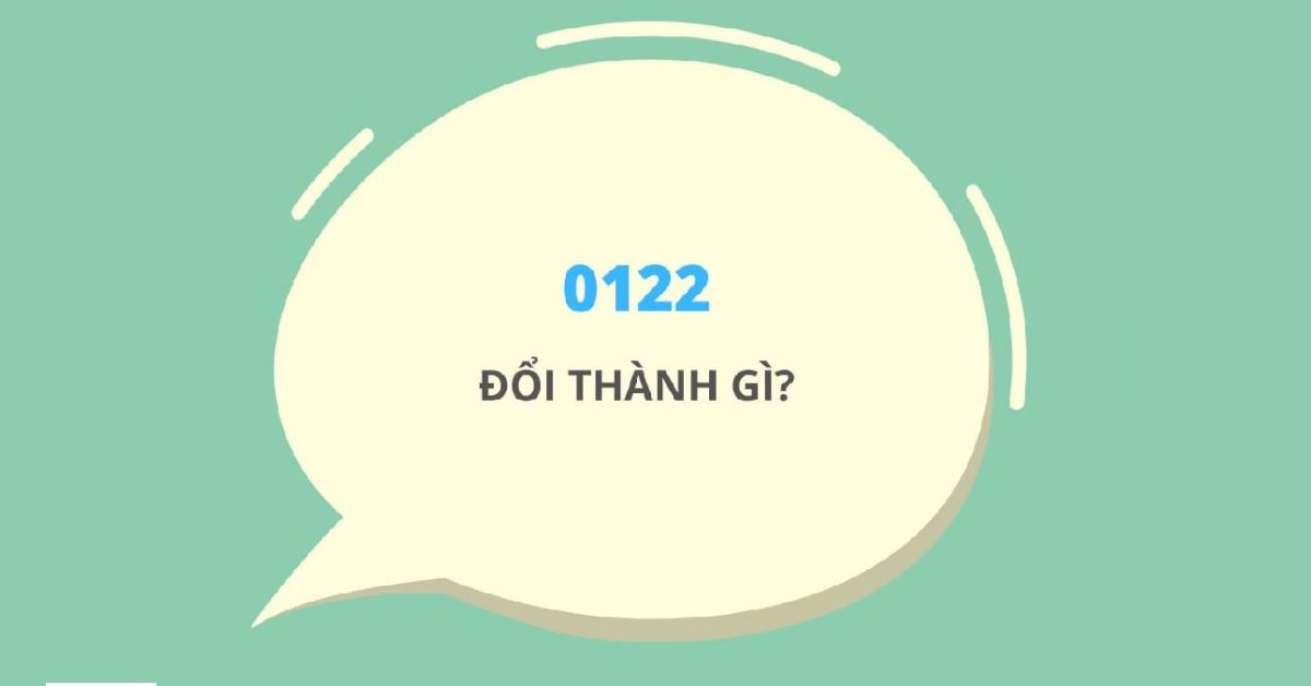 0122 là mạng gì? 0122 đổi thành đầu số nào?