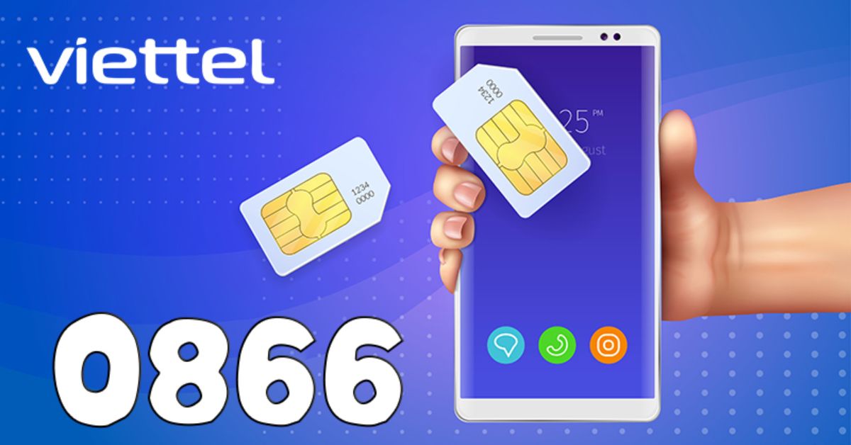 0866 là mạng gì? Khám phá ý nghĩa đặc biệt của số 0866 chi tiết nhất