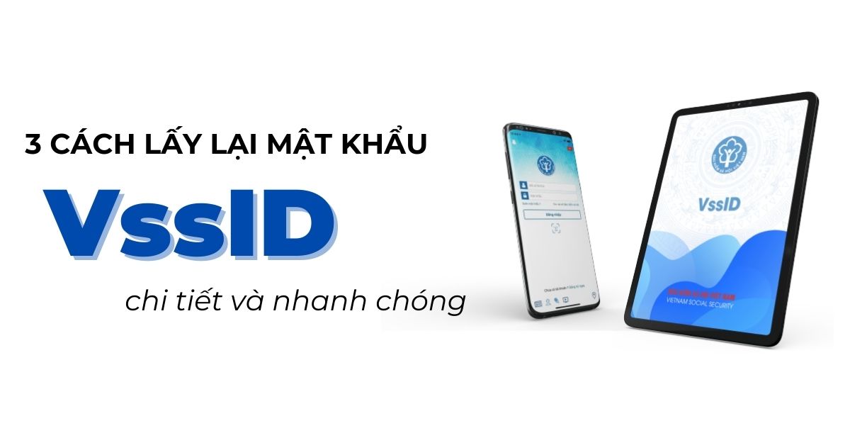 3 cách lấy lại mật khẩu VssID chi tiết và nhanh chóng