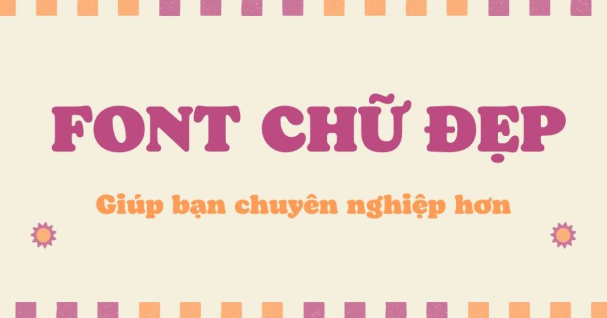 30 font chữ đẹp bảng chữ cái đẹp nhất