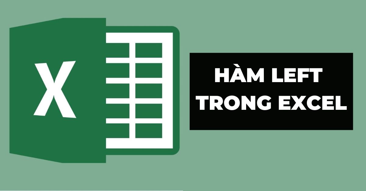 5 cách dùng hàm Left trong Excel