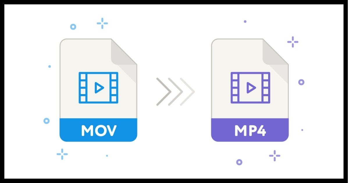 9 cách chuyển đổi file MOV sang MP4