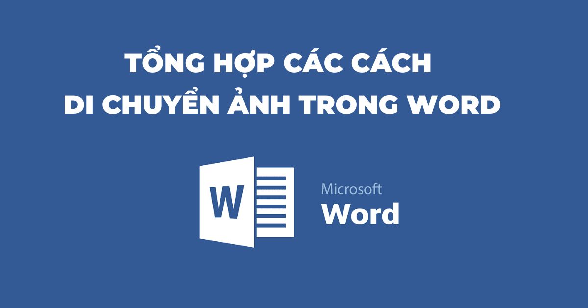 Bạn đã biết cách di chuyển ảnh trong Word dễ nhất chưa?