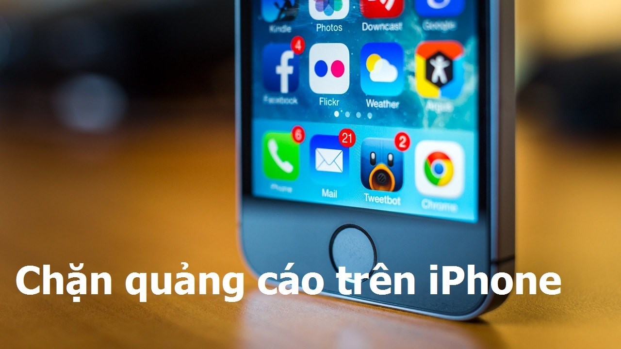 Cách chặn hoàn toàn những quảng cáo khó chịu khi lướt Internet trên iPhone