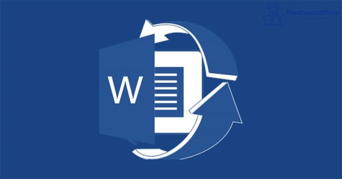 Cách lấy lại file Word chưa lưu, đã xoá, bị lưu đè nhanh chóng