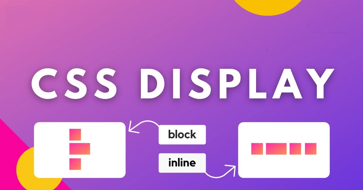 Cách sử dụng thuộc tính Display trong CSS