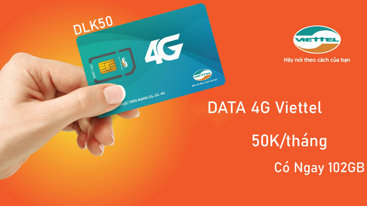 Chỉ với 50K/tháng, bạn sẽ có 102GB Data 4G Viettel dùng thả ga