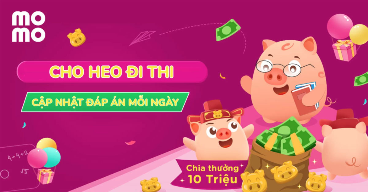 Đáp án Trường học Heo Đất MoMo MỚI NHẤT phần thưởng cực giá trị (cập nhật mỗi ngày)