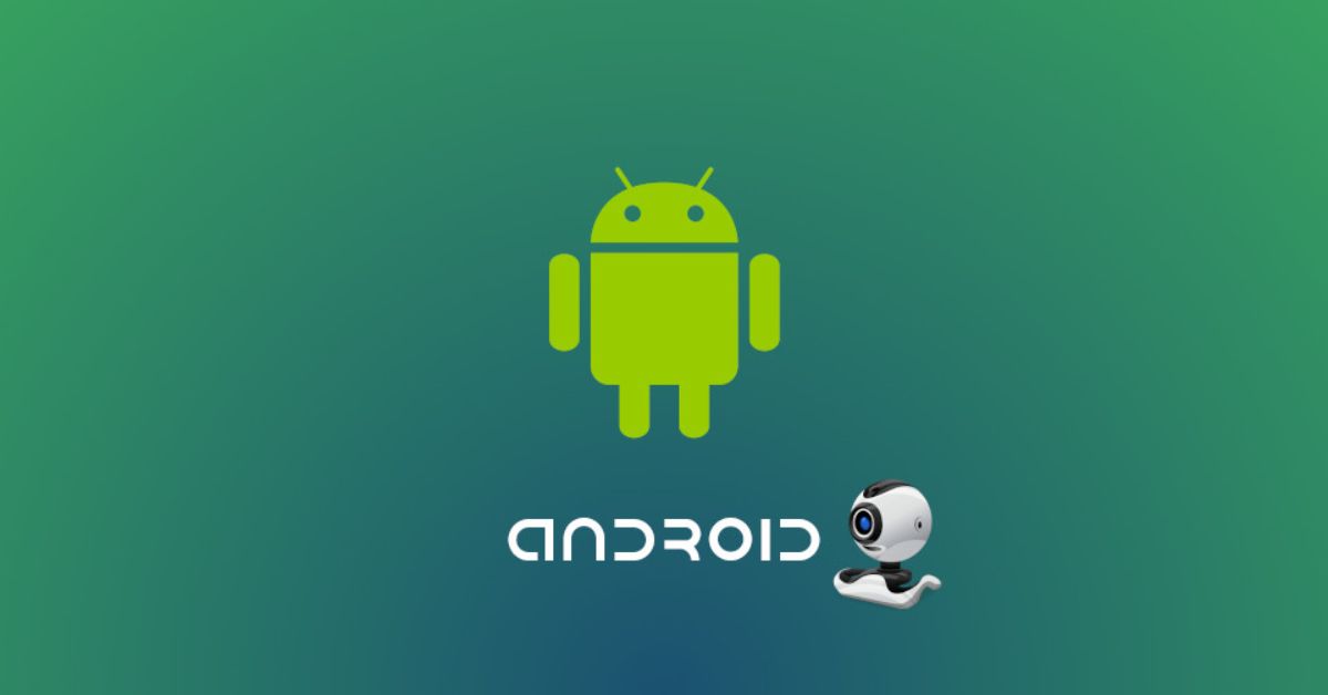 DroidCam – Ứng dụng biến thiết bị Android của bạn thành một webcam