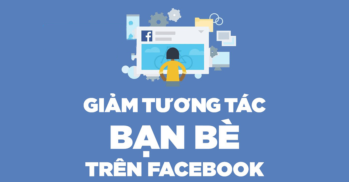 Giảm tương tác trên Facebook – Tính năng cực kì thú vị, không nhất thiết phải Block bạn bè