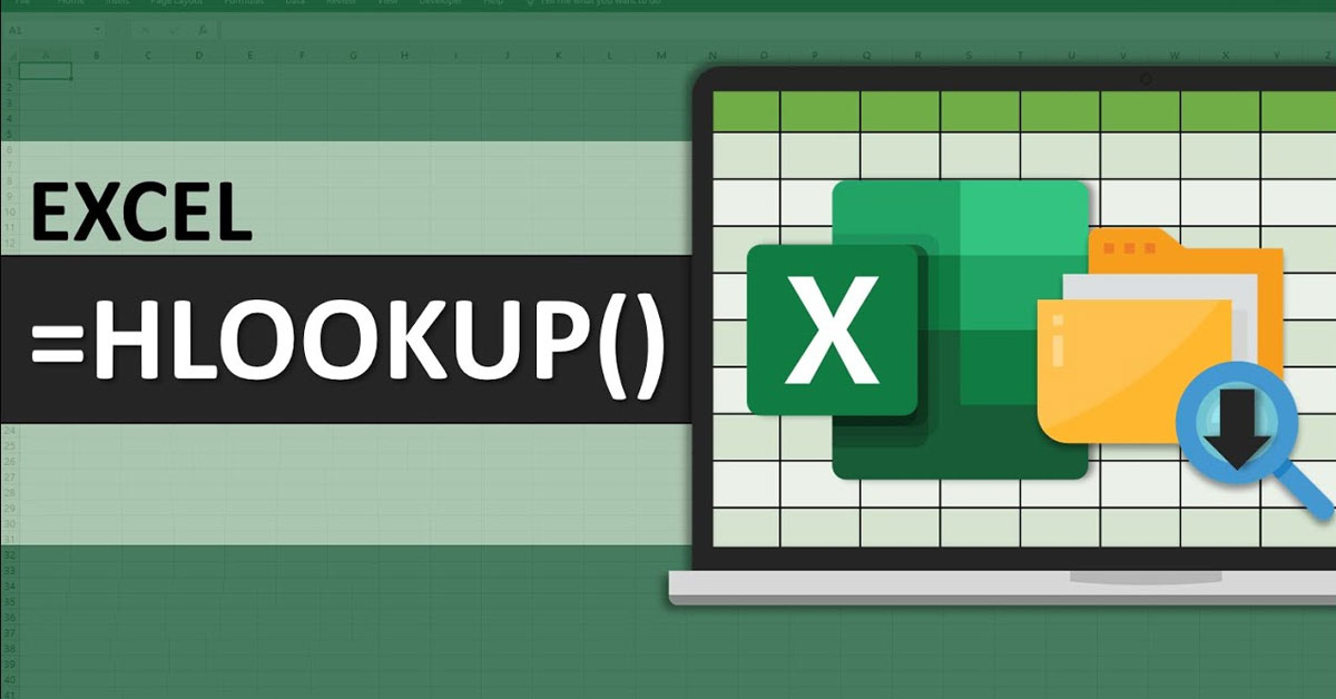 Hàm HLOOKUP trong Excel và các ví dụ sử dụng dễ hiểu