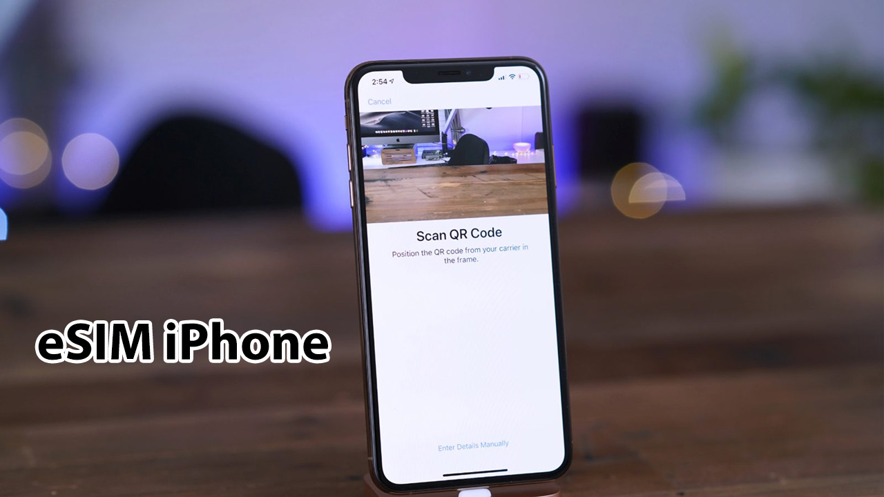 Hướng dẫn cách cài đặt eSIM và sử dụng trên iPhone Xr, Xs và Xs Max