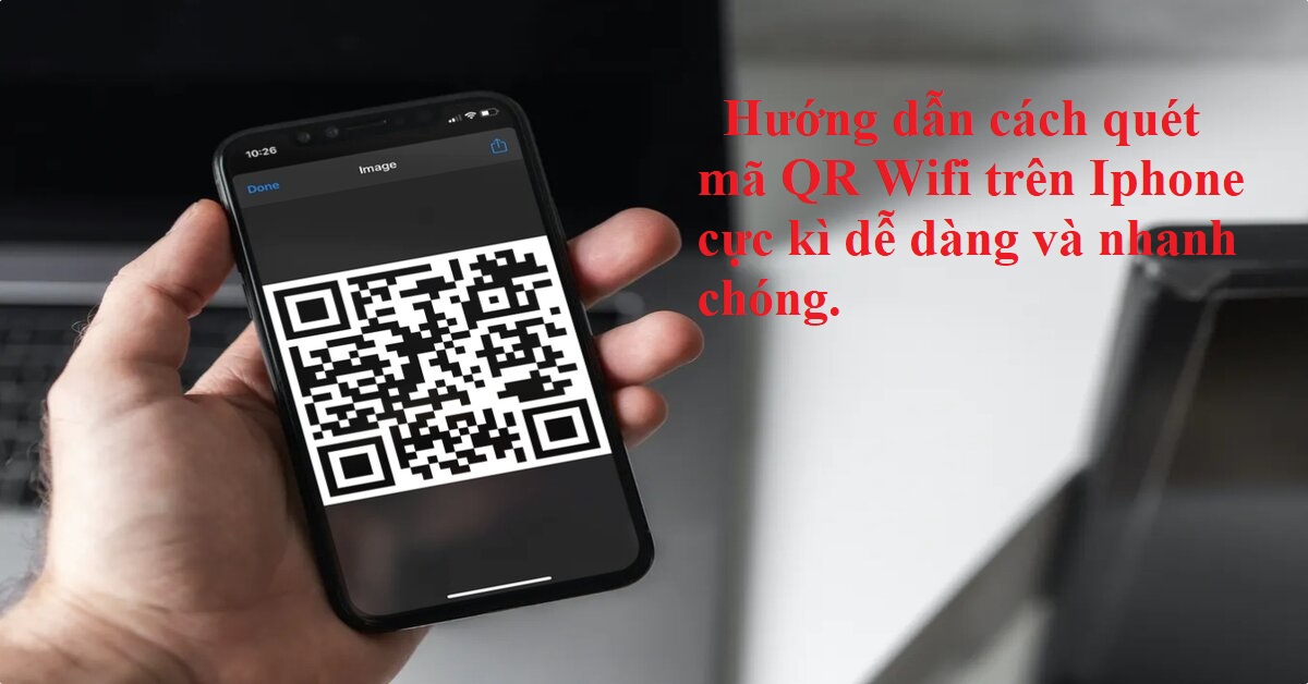 Hướng dẫn cách quét mã QR Wifi trên Iphone cực kì dễ dàng và nhanh chóng.