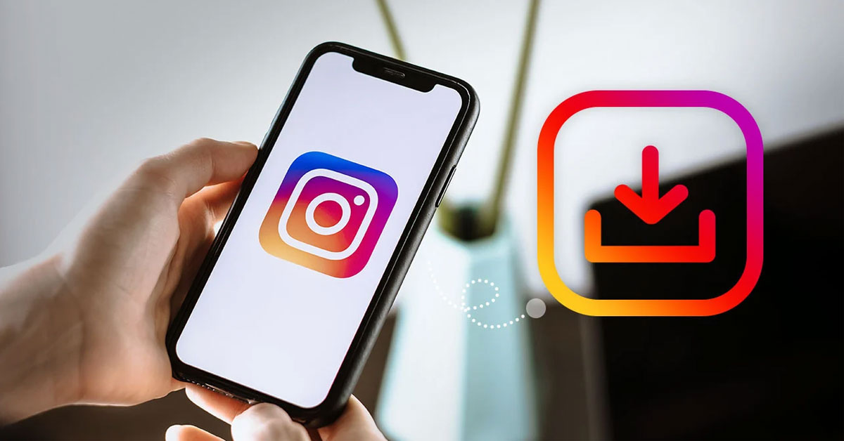 Hướng dẫn tải ảnh từ Instagram vô cùng đơn giản bằng Instasave