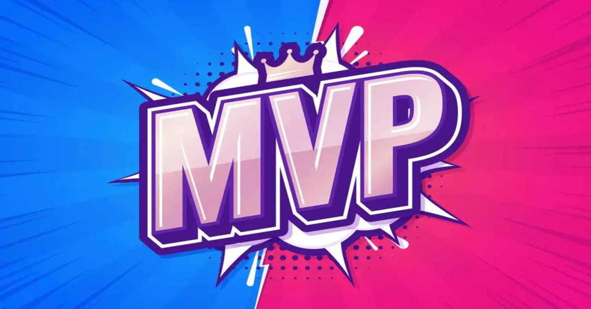 Khái niệm MVP là gì ? Ý nghĩa của nó trong một số lĩnh vực hiện nay