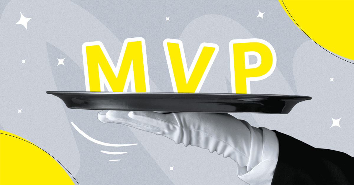 MVP là gì? Ý nghĩa của MVP trong Game và Startup