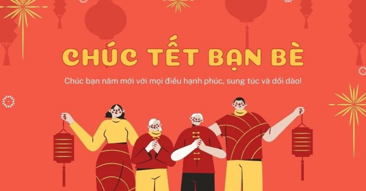 Những lời chúc Tết bạn bè trong dịp đầu xuân 2024