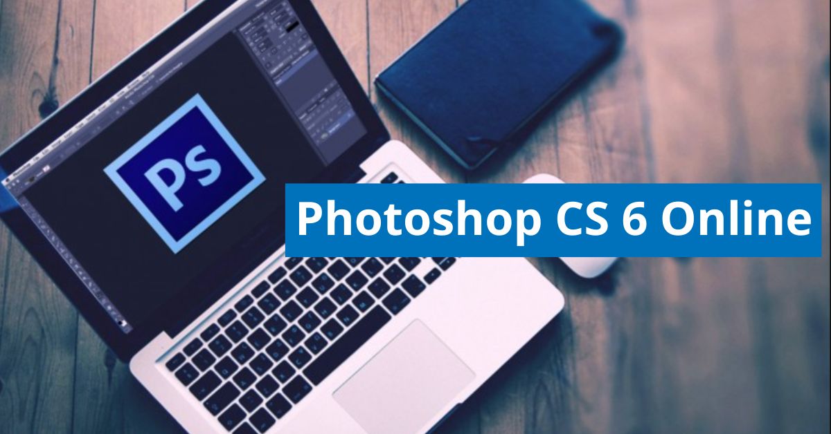 Photoshop CS6 online | Mở và chỉnh sửa file psd, ai, sketch, png, jpg…