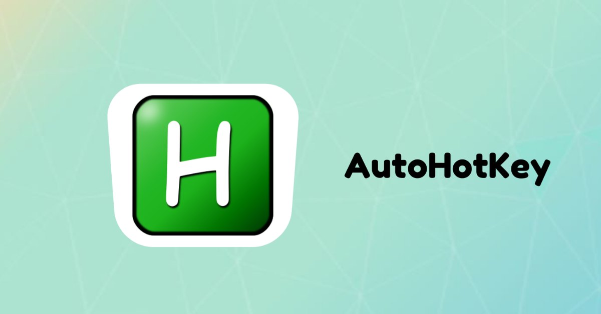 Sử dụng AutoHotkey nâng cao hiệu quả công việc