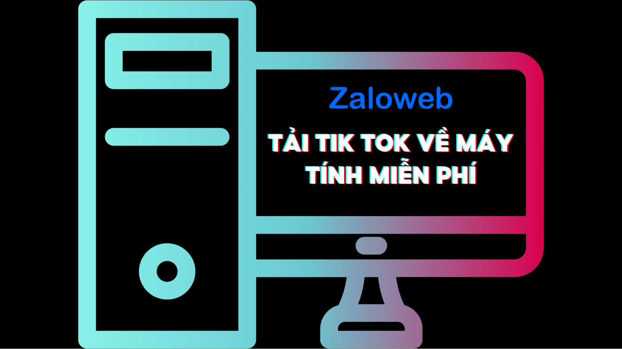 Tải tik tok về máy tính miễn phí cực đơn giản, 100% thành công