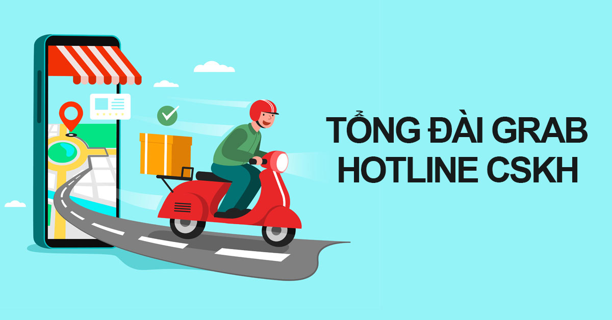 Tổng đài Grab | Số Hotline hỗ trợ CSKH Grab miễn phí 24/7