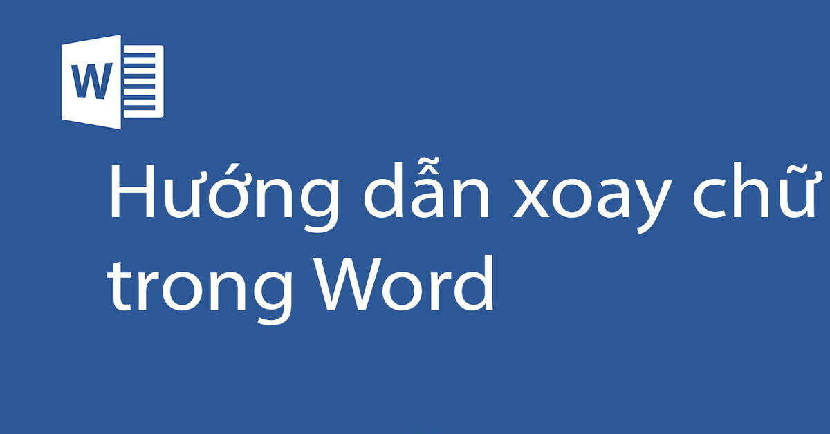 Tổng hợp các cách xoay chữ trong Word