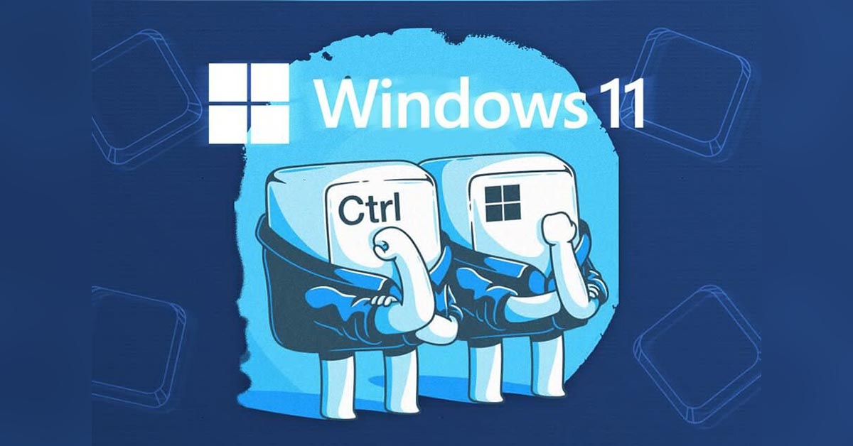 Top 10 tổ hợp phím hữu ích trên Windows 11 mà bạn nên biết