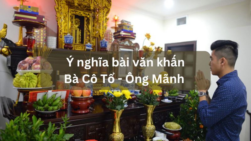 Văn khấn Bà Cô Tổ, ông Mãnh rằm, mùng 1 tại gia