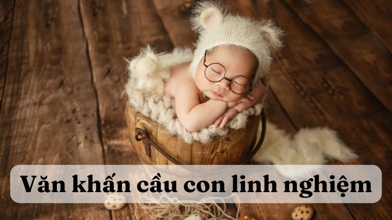 Văn khấn cầu con tại nhà, tại đền chùa chính xác nhất