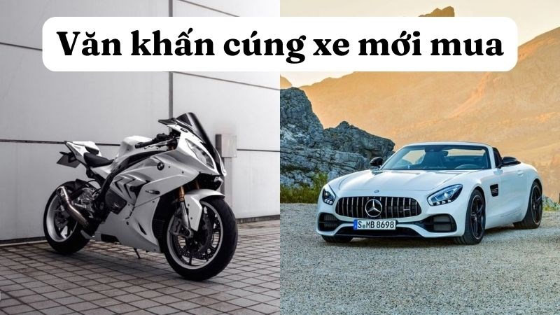 Văn khấn cúng xe mới mua | Cách cúng xe mới mua