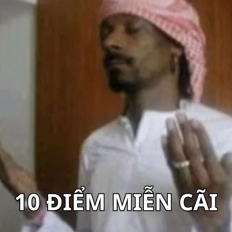 meme 10 điểm miễn cãi