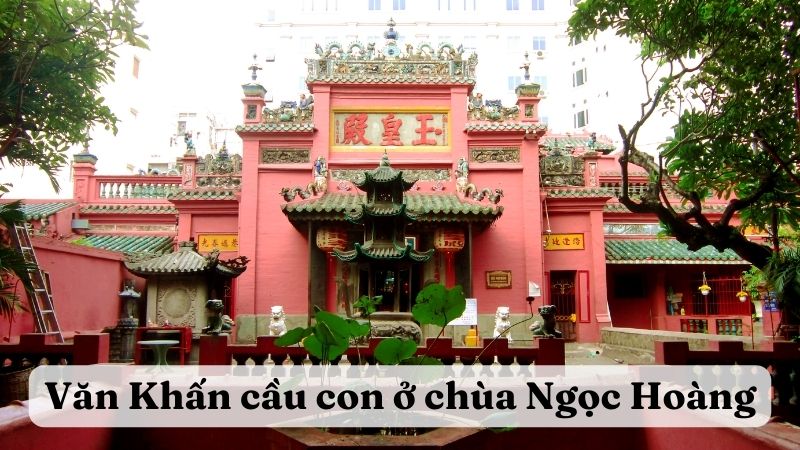 Văn Khấn cầu con ở chùa Ngọc Hoàng