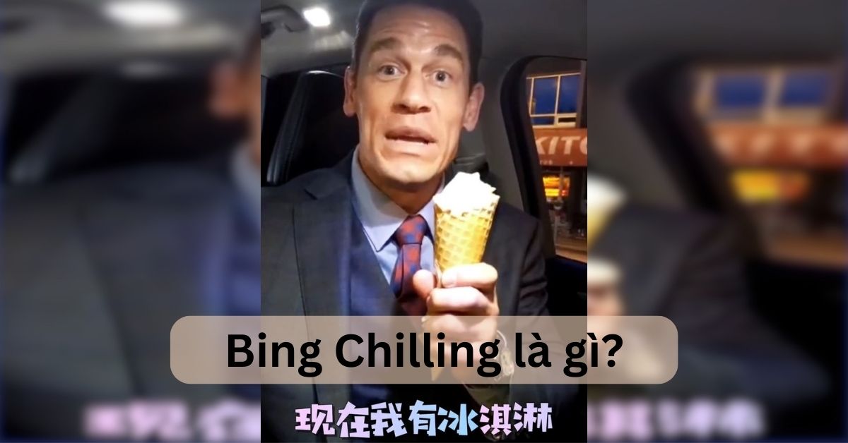 ‘Bing chilling’ là gì mà gây sốt trên mạng xã hội những ngày qua?