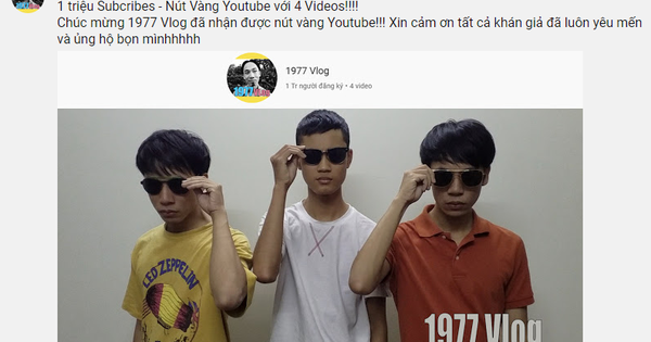 1977 Vlog chính thức ‘làm nên lịch sử’: Triệu sub ẵm nút vàng YouTube chỉ với vỏn vẹn 4 video