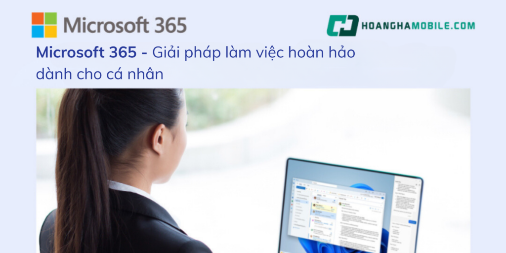 Microsoft 365 – Giải pháp hoàn hảo cho công cụ văn phòng cá nhân