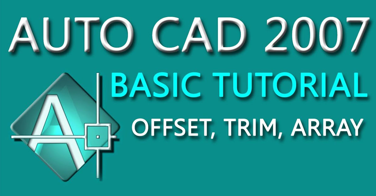 Tải AutoCAD 2007 – Hướng dẫn cài đặt chi tiết nhất