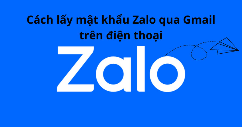 Lấy mật khẩu Zalo từ Gmail trên điện thoại