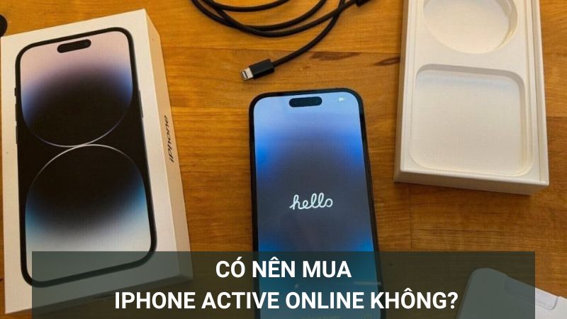 Có nên mua iPhone Active trực tuyến? 