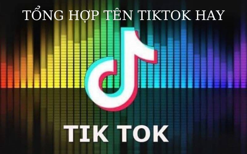 Tên TikTok tiếng Anh thường được sử dụng