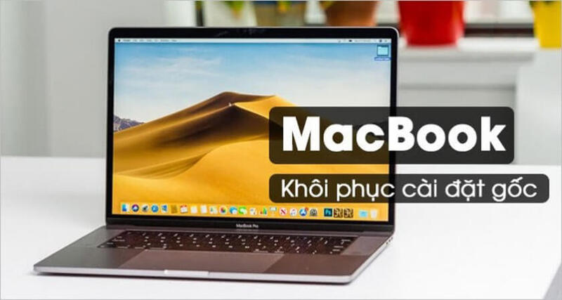 Bạn cần chuẩn bị gì để khôi phục Macbook về cài đặt gốc?