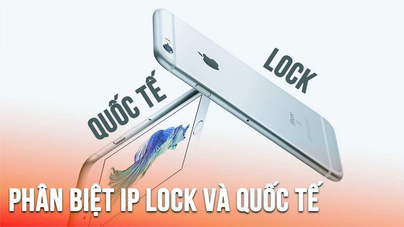 Khóa iPhone là gì? Nó khác gì so với phiên bản iPhone quốc tế?