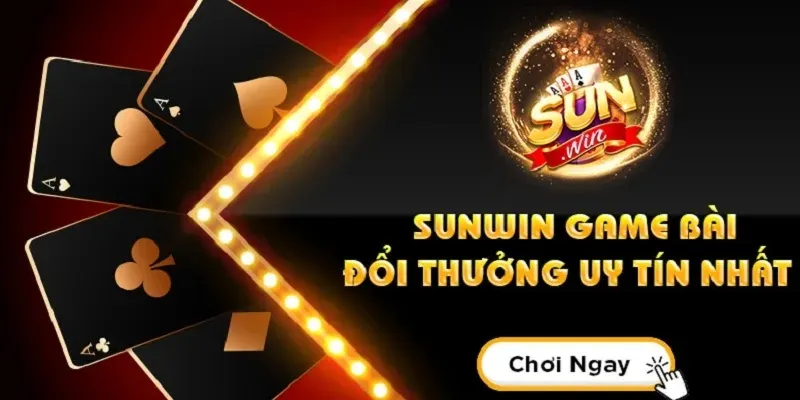 Sunwin - Cổng game bài hấp dẫn và đẳng cấp số 1 châu Á