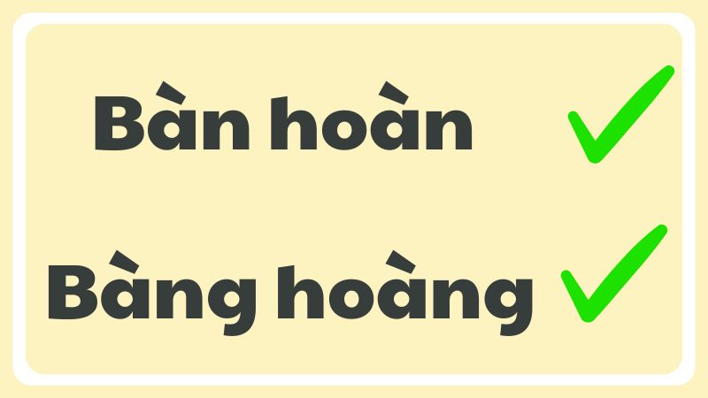 Bàng hoàng hay bàn hoàn từ nào đúng chính tả