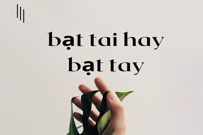 bat tai hay bat tay