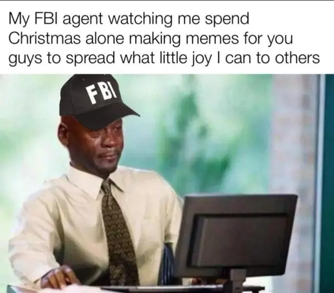 Meme FBI giúp bạn tạo ra một không gian vui vẻ trong cuộc sống