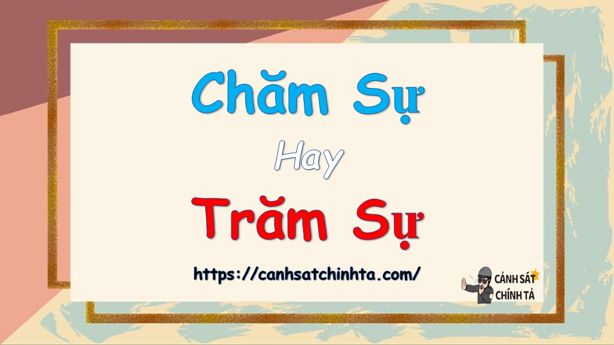 Chăm sự hay Trăm sự